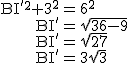 2$\rm~\array{rcl$BI'^2+3^2&=&6^2\\BI'&=&\sqrt{36-9}\\BI'&=&\sqrt{27}\\BI'&=&3\sqrt{3}